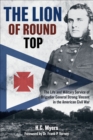 Image for Lion of Round Top: The Life and Military Service of Brigadier General Strong Vincent in the American Civil War