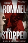 Image for The day Rommel was stopped  : the battle of Ruweisat Ridge, 2 July 1942