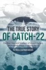 Image for The True Story of Catch 22