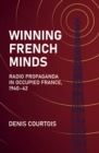Image for Winning French minds: radio propaganda in occupied France, 1940-42