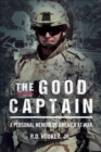 Image for The Good Captain: A Personal Memoir of America at War