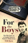 Image for For the Boys: The War Story of a Combat Nurse in Patton&#39;s Third Army