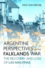 Image for Argentine Perspectives on the Falklands War: The Recovery and Loss of Las Malvinas
