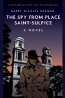 Image for The Spy from Place Saint-Sulpice: A Novel