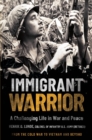 Image for Immigrant Warrior: A Memoir of Vietnam and Beyond : A Challenging Life in War and Peace