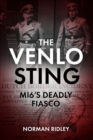 Image for Venlo Sting: MI6&#39;s Deadly Fiasco