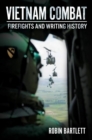 Image for Vietnam Combat: Firefights and Writing History