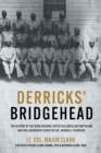 Image for Derricks&#39; Bridgehead: 597th Field Artillery Battalion, 92nd Division, and the Leadership Legacy of Col. Wendell T. Derricks
