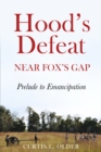 Image for Hood&#39;s Defeat Near Fox&#39;s Gap: Prelude to Emancipation