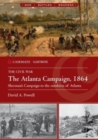 Image for The Atlanta Campaign, 1864 : Sherman&#39;S Campaign to the Outskirts of Atlanta