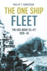 Image for The One Ship Fleet: The USS Boise (CL-47), 1938-1945