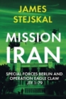 Image for Mission Iran : Special Forces Berlin &amp; Operation Eagle Claw, Jtf 1-79