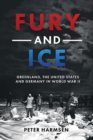 Image for Fury and Ice : Greenland, the United States and Germany in World War II