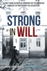 Image for Strong in Will : A First-Hand Account of Working for the American Embassy in Paris During the Nazi Occupation