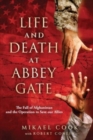 Image for Life and Death at Abbey Gate : The Fall of Afghanistan and the Operation to Save Our Allies