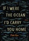 Image for If I Were the Ocean, I&#39;d Carry You Home
