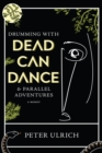 Image for Drumming with Dead Can Dance and parallel adventures