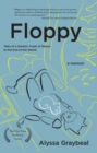 Image for Floppy : Tales of a Genetic Freak of Nature at the End of the World