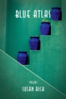 Image for Blue atlas: poems