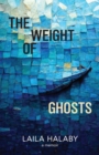 Image for The Weight of Ghosts: On Love and Loss and Motherhood and Writing
