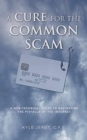 Image for A cure for the common scam  : a non-technical guide for navigating the pitfalls of the Internet