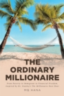 Image for The Ordinary Millionaire: From Poverty to Immigrant to Financial Freedom, Inspired by Dr. Stanley&#39;s The Millionaire Next Door