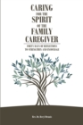 Image for Caring for the Spirit of the Family Caregiver: Forty Days of Reflections to Strengthen and Encourage