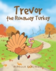 Image for Trevor the Runaway Turkey