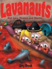 Image for Lavanauts : Hot Lava Pirates and Sharks