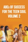 Image for ABCs of Success for the Teen Soul - Volume 2: Foundational Affirmations for Building Healthy Relationships