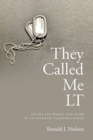 Image for They Called Me LT : Inside the Heart and Mind of an Infantry Platoon Leader