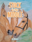 Image for Stuck in the Middle