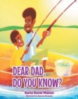 Image for Dear Dad, Do You Know?