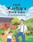 Image for Uncle Martin&#39;s Porch Tales : The Time June Bug Got Snake Bit