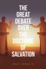 Image for Great Debate Over The Doctrine Of Salvation