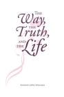 Image for The Way, The Truth, and The Life