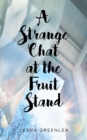 Image for A Strange Chat at the Fruit Stand