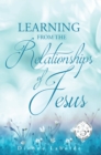 Image for Learning From The Relationships Of Jesus