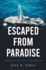 Image for Escaped from Paradise : Memories of the Cuba I Grew Up in and Escaped from