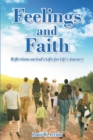 Image for Feelings And Faith : Reflections On God&#39;s Gifts For Life&#39;s Journey