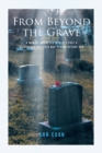 Image for From Beyond the Grave: A Woman Journeyed Into Her Past &amp; Discovered Her Path Was Placed Before Her