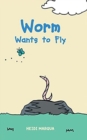 Image for Worm Wants to Fly