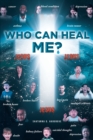 Image for Who Can Heal Me?