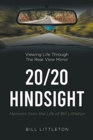 Image for 20/20 Hindsight : Memoirs from the Life of Bill Littleton