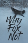 Image for Why Fox Not