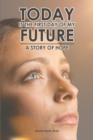 Image for Today Is the First Day of My Future: A Story of Hope