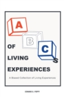 Image for ABC&#39;S of Living Experiences: A Biased Collection of Living Experiences