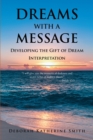 Image for Dreams With A Message: Developing the Gift of Dream Interpretation