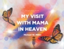 Image for My Visit With Mama in Heaven
