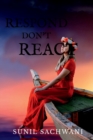 Image for Respond Don&#39;t React